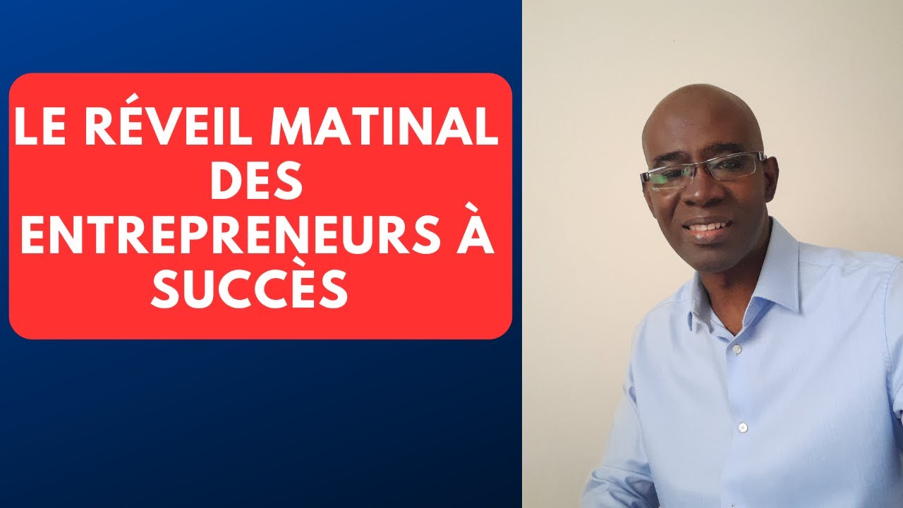 Le Réveil Matinal des Entrepreneurs à Succès Première vidéo (1/5 — free download