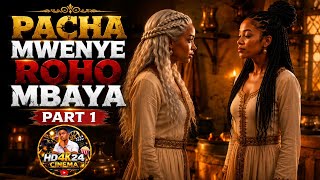 PACHA MWENYE ROHO MBAYA PART 1 #hd4k24cinema
