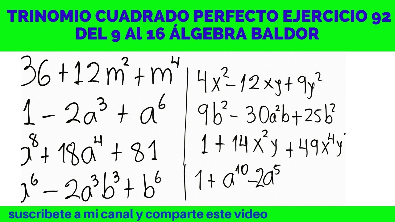 TRINOMIO CUADRADO PERFECTO 9 AL 16 EJERCICIO 92 ÁLGEBRA BALDOR CASO III