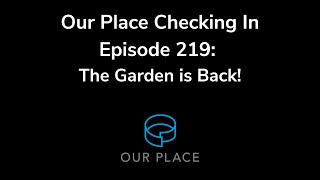Our Place Checking In Episode 219