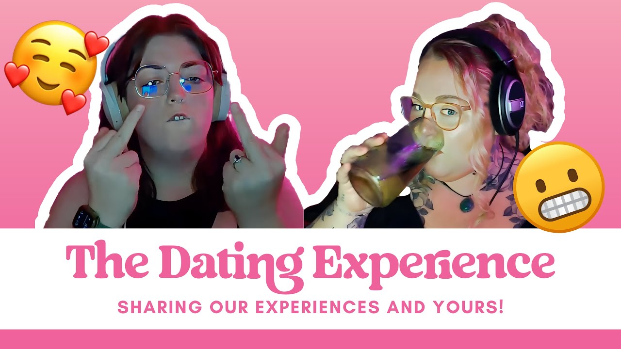 The Dating Experience - Sharing Our Stories and Yours - YouTube