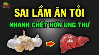 Giật Mình Với Sai Lầm Ăn Tỏi Cực Kỳ Độc Ai Càng Ăn Nhiều Càng Sinh Bệnh Thọ Non Skmn