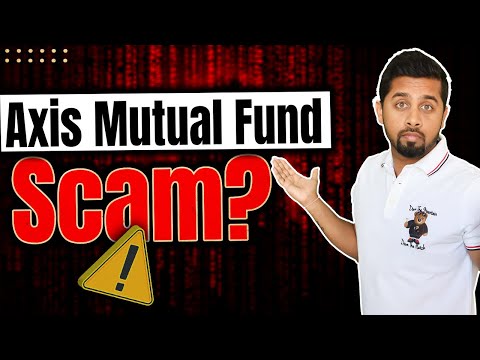 Axis mutual Fund Scam?