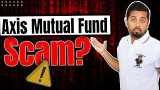Axis mutual Fund Scam?