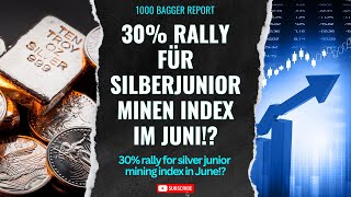 Silberaktien | Goldaktien - 30% Rally für Silberjuniorminen Index im Juni!?