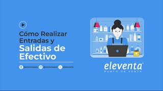 Cómo Realizar Entradas Y Salidas De Efectivo - Eleventa Punto De Venta