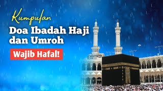 10   Doa Yang Penting Dihafalkan Oleh Jamaah Haji Dan Umrah