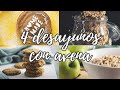 4 Desayunos con Avena | Opciones rápidas y saludables