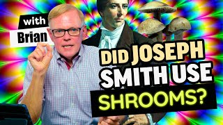 Did Joseph Smith take psychedelic drugs? | with Brian Hales