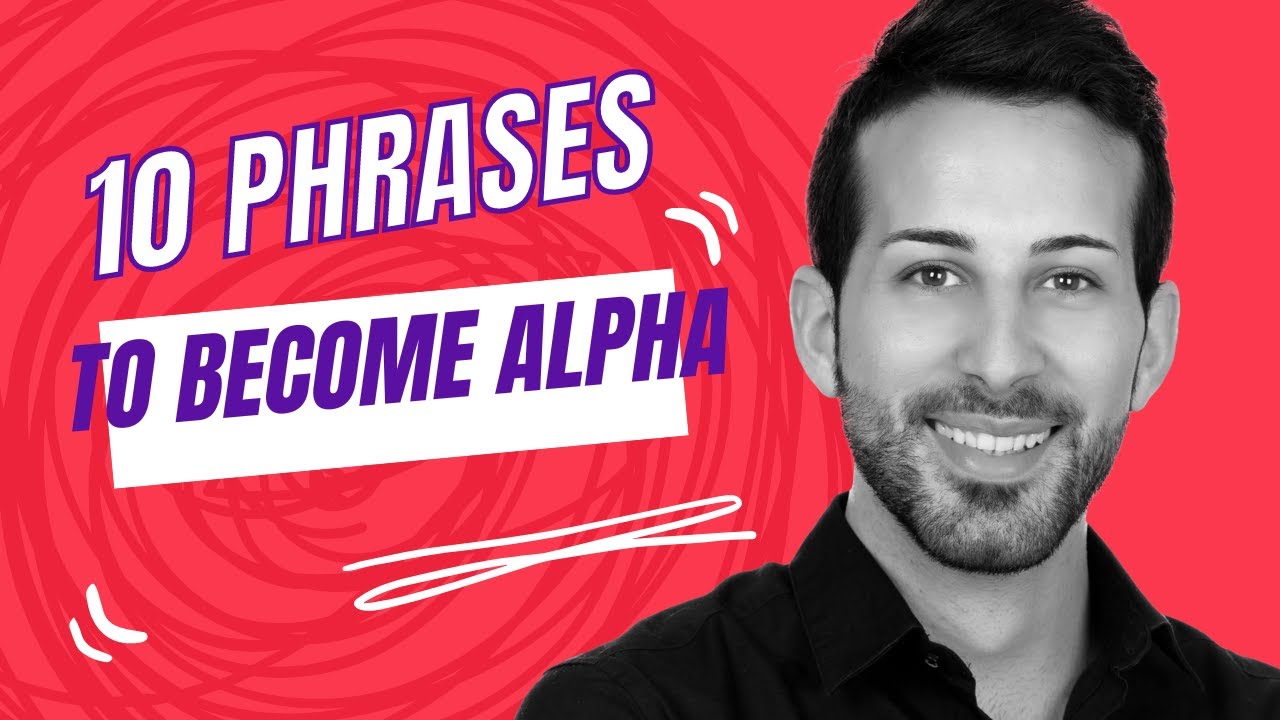 10 phrases to use in daily communication in becoming Alpha