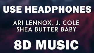 Ari Lennox, J. Cole - Shea Butter Baby (8D Audio)