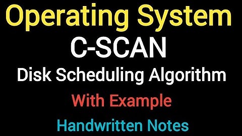 C-SCAN Disk Scheduling Algorithm With Example | Operating System | Handwritten Notes | Hindi 