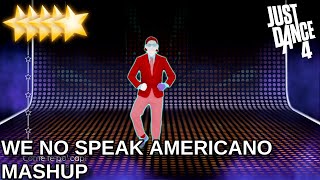 Just Dance 4 | We No Speak Americano - Mashup