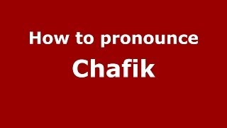 How To Pronounce Chafik Arabicmorocco - Pronouncenames