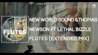 New World Sound & Thomas Newson Ft  Lethal Bizzle   Flutes Extended Mix