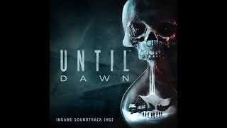 Until Dawn Ingame OST (HQ) - 252 Previously On Until Dawn 6 (CH7)