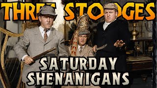 THREE STOOGES Marathon: Saturday Shenanigans
THREE STOOGES Marathon: Saturday Shenanigans THREE STOOGES Marathon: Saturday Shenanigans