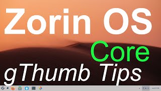 Zorin OS - Core - Simple Tips on gThumb for Photo Edit & Viewer .