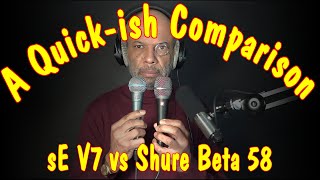 sE V7 vs Shure Beta 58. Earthworks ETHOS for Narration