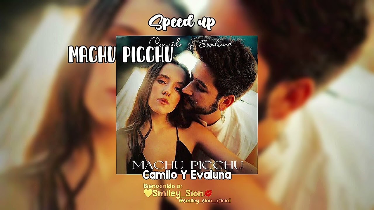 Machu Picchu-Camilo Y Evaluna/SPEED UP #noflop #apoyo