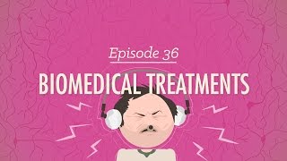 Biomedical Treatments Crash Course Psychology 