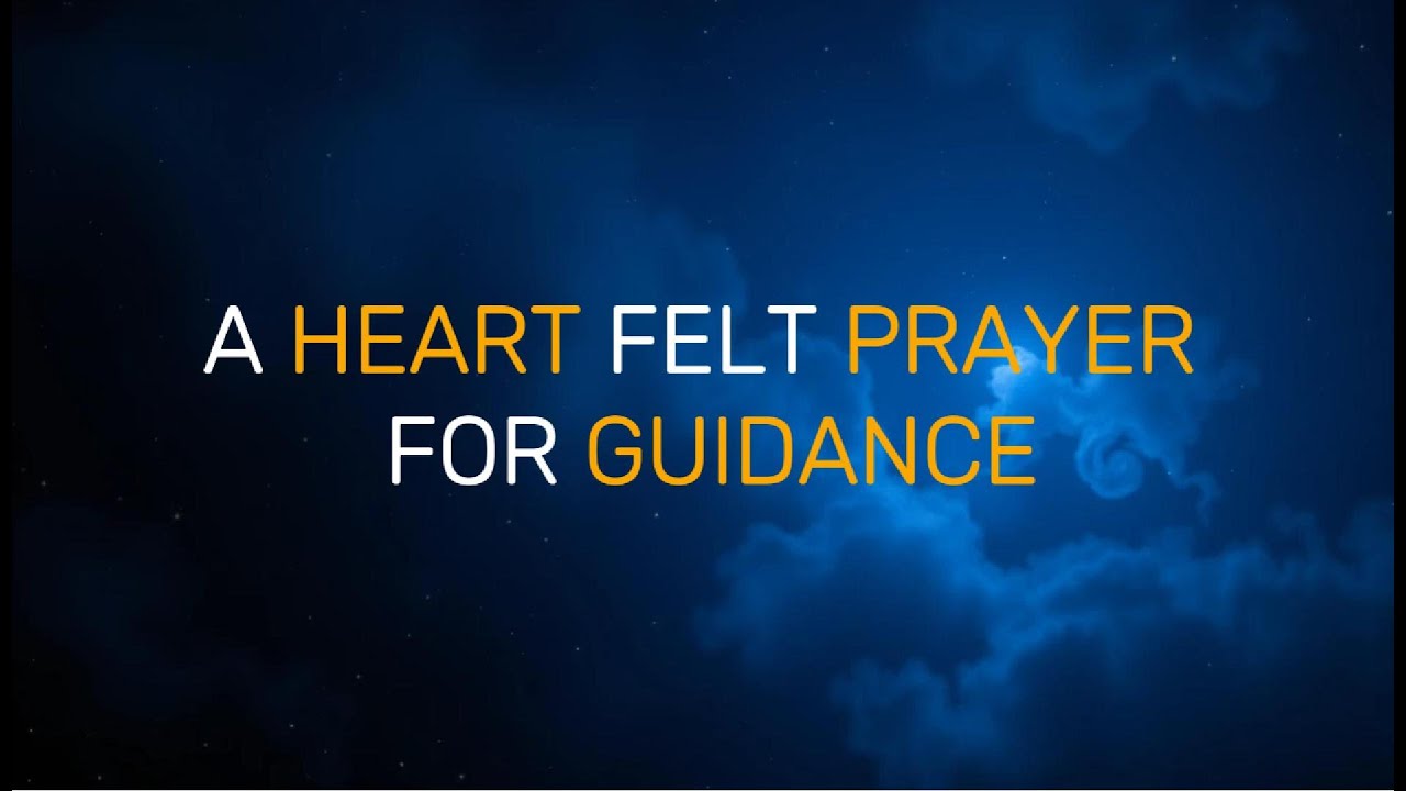 A Heartfelt Prayer for Guidance - YouTube