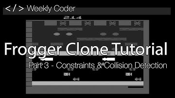 How to make a game like Frogger - Part 3 - Constraints & Collision Detection