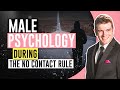 Male Psychology During The No Contact Rule