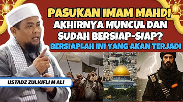 HEBOH‼️ PASUKAN IMAM MAHDI SUDAH MUNCUL? CERAMAH USTADZ ZULKIFLI MUHAMMAD ALI INI YANG AKAN TERJADI