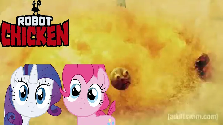 Ponies React To Robot Chicken: Blow Some Steam & Michael Bay Presents: Explosions! (Haysay)