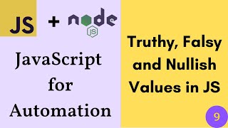 JavaScript and Node js for Testers - Truthy, Falsy and Nullish Values