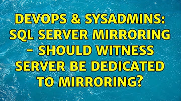 DevOps & SysAdmins: SQL Server Mirroring - Should Witness server be dedicated to mirroring?