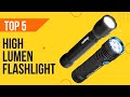 Top 5 Best High Lumen Flashlight 2022