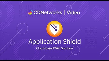 Application Shield | Cloud-based WAF Solution | CDNetworks