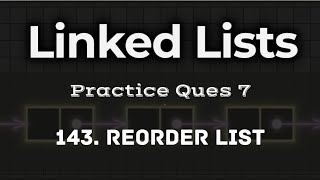 PQ7. | 143. Reorder List | Linked List | Live Coding