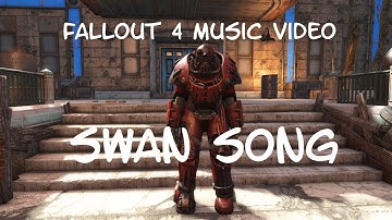 Fallout 4 Music Video (Swan Song)