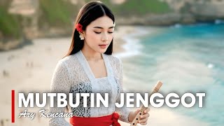 MUTBUTIN JENGGOT - ARY KENCANA | VERSI CEWEK