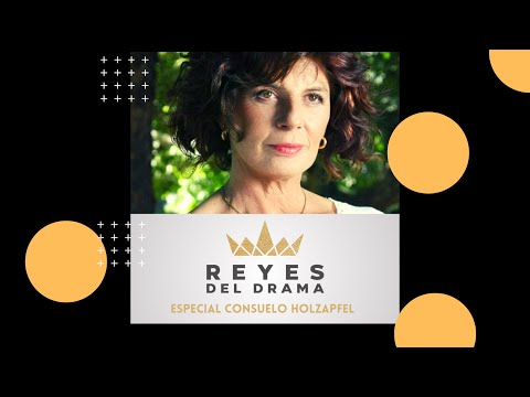 #ReyesDelDrama | Consuelo Holzapfel | Video Entrevista