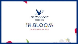 GREY GOOSE® Essences In Bloom | Imagined by SZA