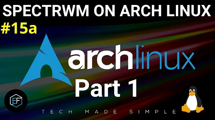 [15a] | Arch Linux: SPECTRWM - Part 1