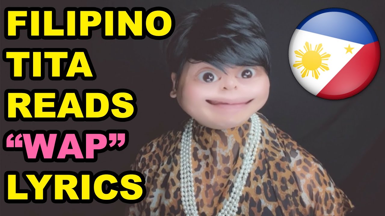 FILIPINO TITA 🇵🇭 READS "WAP" LYRICS (🚨EXPLICIT LANGUAGE!🚨) YouTube