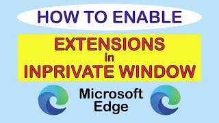how to enable extensions to run in a private window on the microsoft edge browser | pc | 👌