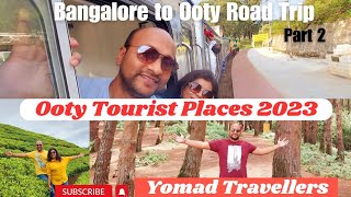 Ooty tourist places 2023 l Bangalore to Ooty Road Trip l Ooty Coonoor Toy Train Ride l Part 2