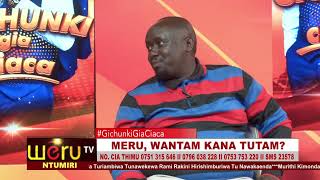 MERU, WANTAM KANA TUTAM? #GichunkiGiaCiaca