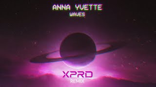 Anna Yvette - Waves (XPRD Remix)