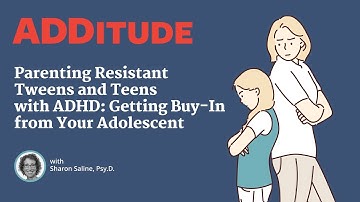 Parenting Resistant Tweens and Teens with ADHD (with Sharon Saline, Psy.D.)