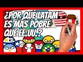 ✅ ¿Por qué LATINOAMERICA es MÁS POBRE que ESTADOS UNIDOS y CANADÁ? ¿Y cómo puede dejar de serlo?