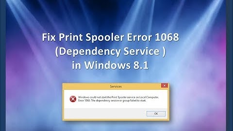 Fix Print Spooler Error 1068 (Dependency Service ) in Windows 8.1