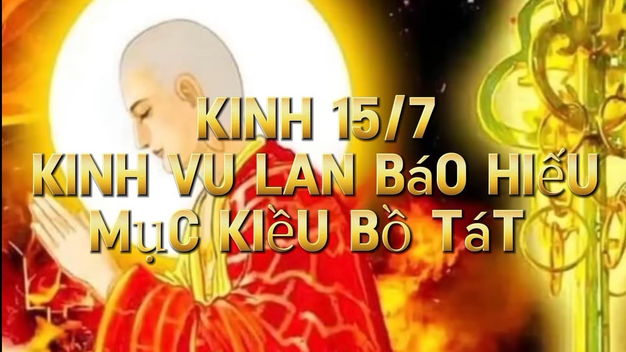 Kinh vu Lan bồn - Mục Kiều Liên cứu mẹ thoát khỏi địa ngục - Gương hiếu hạnh trong phật giáo 