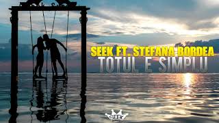 Seek ft. Stefana Bordea - Totul E Simplu